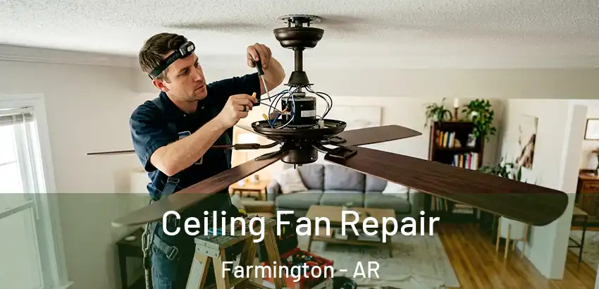 Ceiling Fan Repair Farmington - AR