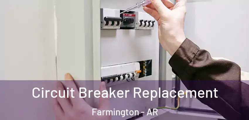  Circuit Breaker Replacement Farmington - AR