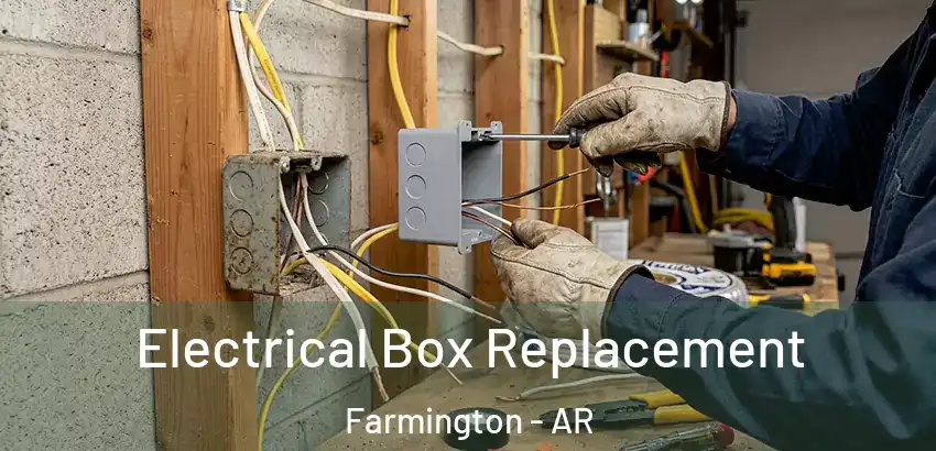 Electrical Box Replacement Farmington - AR