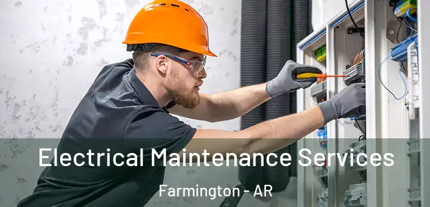Electrical Maintenance Services Farmington - AR