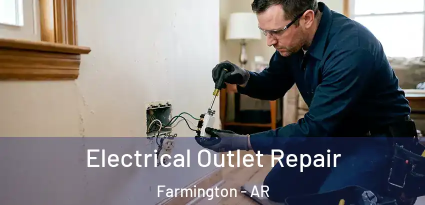 Electrical Outlet Repair Farmington - AR