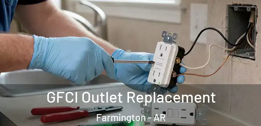  GFCI Outlet Replacement Farmington - AR