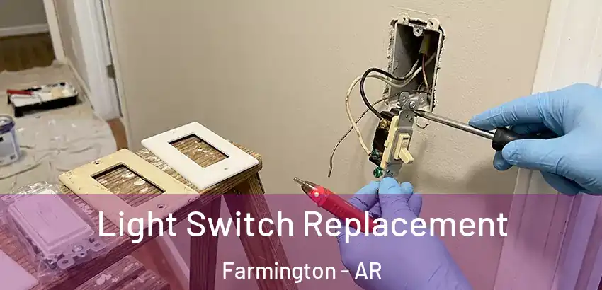 Light Switch Replacement Farmington - AR
