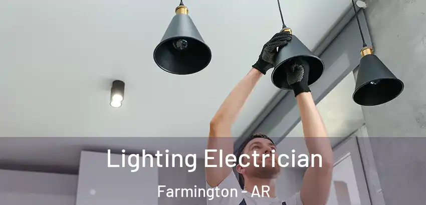  Lighting Electrician Farmington - AR