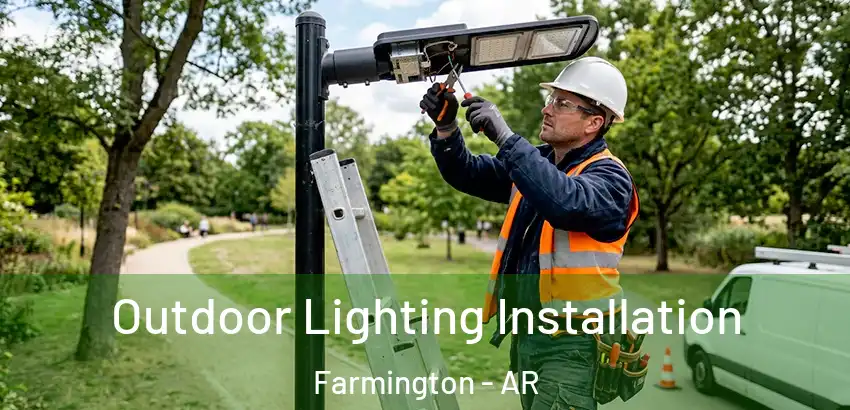  Outdoor Lighting Installation Farmington - AR