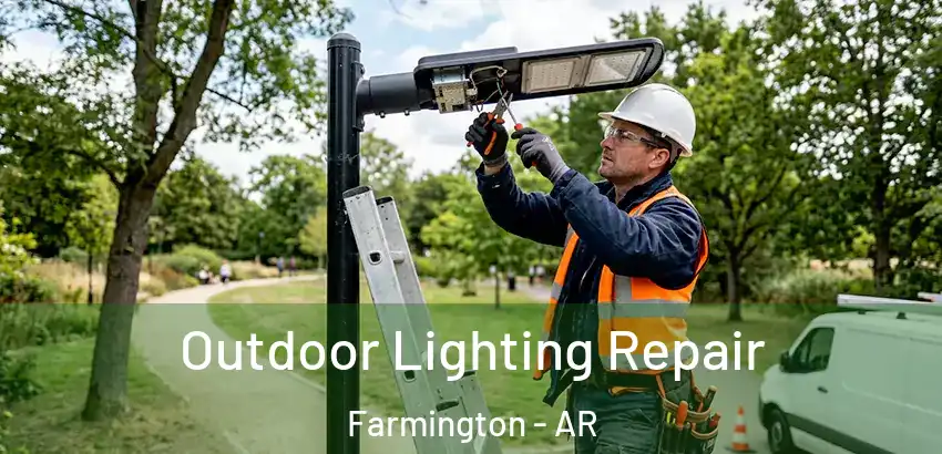 Outdoor Lighting Repair Farmington - AR