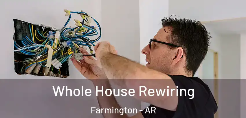  Whole House Rewiring Farmington - AR